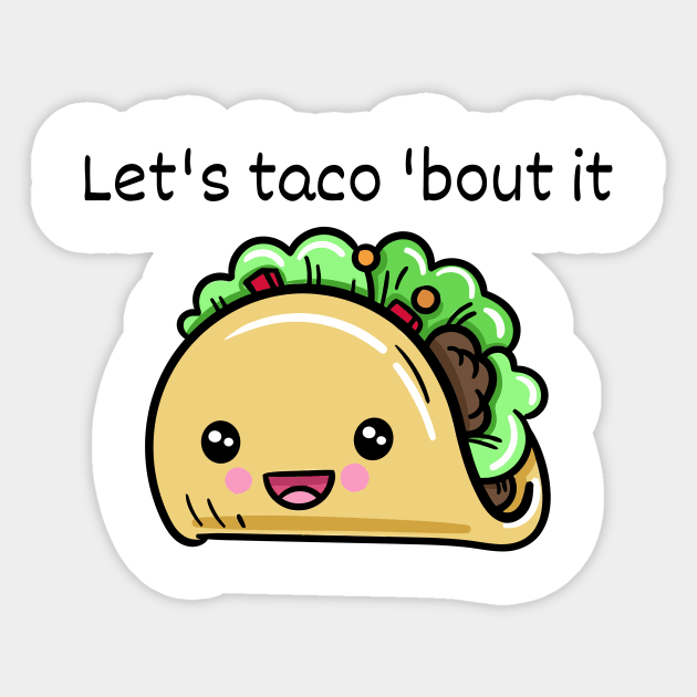 Lets taco bout it Sticker by alexanderkansas